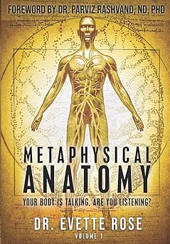 Metaphysical Anatomy: Your body is talking, are you listening? Paperback January 31, 2013